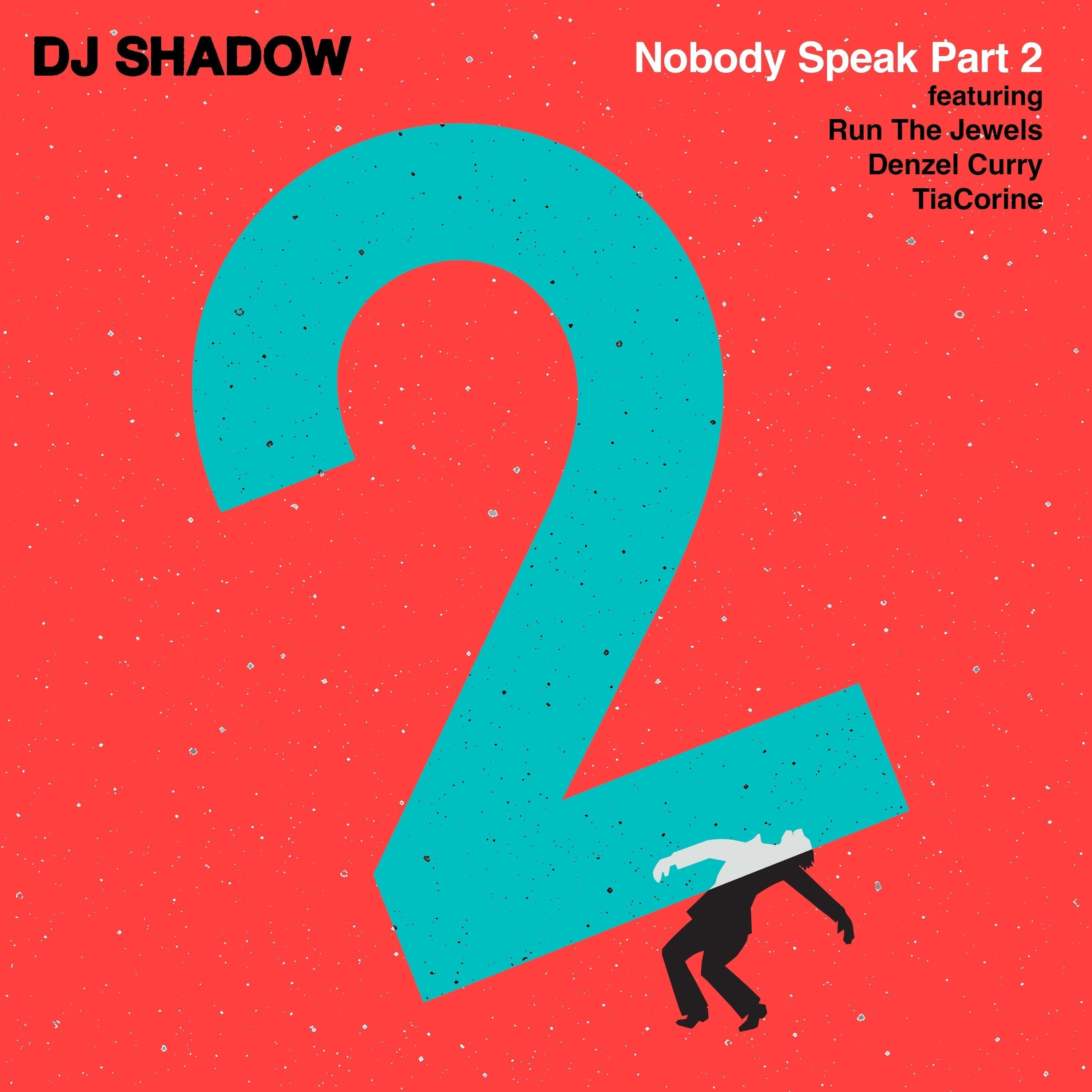 Nobody Speak Part 2” - Now Available on Streaming – DJ Shadow